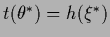 $t(\theta^*) = {h} (\xi^*)$