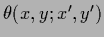 $\theta (x,y;x^\prime,y^\prime)$