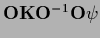 ${\bf O}{{\bf K}}{\bf O}^{-1}{\bf O}\psi$