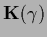 ${{\bf K}}(\gamma)$