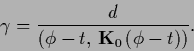 \begin{displaymath}
\gamma = \frac{d}{ (\phi-t ,\,{{\bf K}}_0\,(\phi-t)) }.
\end{displaymath}