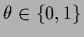 $\theta\in \{0,1\}$