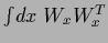 $\int \!dx\; {W}_x{W}^T_x$