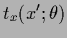 $\displaystyle t_x(x^\prime;\theta)$