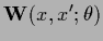 $\displaystyle {\bf W}(x,x^\prime; \theta)$