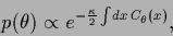 \begin{displaymath}
p(\theta) \propto
e^{-\frac{\kappa}{2} \int\!dx \, C_\theta(x)}
,
\end{displaymath}