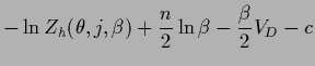 $\displaystyle -\ln Z_{h} (\theta,j,\beta)
+\frac{n}{2}\ln \beta -\frac{\beta}{2} V_D -c$