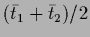 $(\bar t_1+\bar t_2)/2$