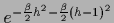 $e^{-\frac{\beta}{2} {h}^2 -\frac{\beta}{2} ({h}-1)^2}$