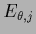 $E_{\theta,j}$