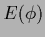 $E(\phi)$
