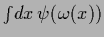 $\int \! dx \,\psi(\omega(x))$