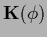 ${{\bf K}}(\phi)$
