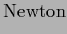 $\displaystyle {\rm Newton}$