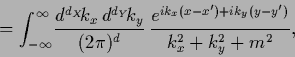 \begin{displaymath}
=\int_{-\infty}^\infty \! \frac{d^{d_X}\!k_x \, d^{d_Y}\!k_y...
...i k_x (x-x^\prime) + ik_y (y-y^\prime )}
}{k_x^2 + k_y^2+m^2},
\end{displaymath}