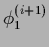 $\displaystyle \phi^{(i+1)}_1$