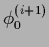 $\displaystyle \phi^{(i+1)}_0$