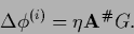 \begin{displaymath}
\Delta \phi^{(i)} = \eta {\bf A}^\char93  G.
\end{displaymath}