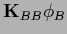 $\displaystyle {{\bf K}}_{BB} \phi_B$