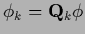 $\phi_k = {\bf Q}_k \phi$