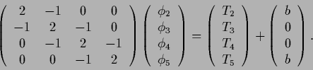 \begin{displaymath}
\left(
\begin{tabular}{ c c c c }
2 & $-1$& 0 & 0 \\
$-1$...
... $b$\ \\
$0$\ \\
$0$\ \\
$b$\ \\
\end{tabular}\right)
.
\end{displaymath}