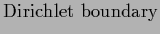 $\displaystyle {\rm Dirichlet \,\,boundary}$