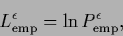 \begin{displaymath}
L^\epsilon_{\rm emp} = \ln P^\epsilon_{\rm emp}
,
\end{displaymath}