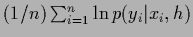 $(1/n)\sum_{i=1}^n\ln p(y_i\vert x_i,h)$