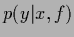 $\displaystyle p(y\vert x,f)$