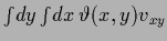 $\int \!dy \int \!dx \,\vartheta (x,y) v_{xy}$