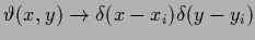 $\vartheta (x,y)\rightarrow
\delta (x-x_i)\delta (y-y_i)$