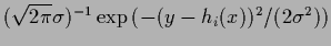 $(\sqrt{2 \pi} \sigma)^{-1}
\exp{\left(-(y- h_i(x))^2/(2\sigma^2)\right)}$