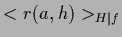 $\displaystyle < r(a,{h}) >_{{H}\vert f}$