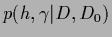 $p({h},\gamma \vert D,D_0)$