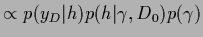 $\propto p(y_D\vert{h})p({h}\vert\gamma ,D_0)p(\gamma )$