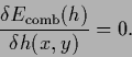 \begin{displaymath}
\frac{\delta E_{\rm comb}({h})}{\delta {h}(x,y)} = 0
.
\end{displaymath}