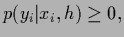 $\displaystyle p(y_i\vert x_i,{h}) \ge 0,$