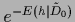 $e^{-E({h}\vert\tilde D_0)}$