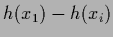 $h(x_1)-h(x_i)$