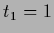 $t_1=1$