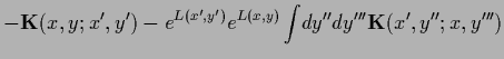 $\displaystyle -{{\bf K}}(x,y;x^\prime,y^\prime )
- e^{L(x^\prime, y^\prime)}e^{...
...\prime\prime}
{{\bf K}}( x^\prime,y^{\prime\prime} ; x,y^{\prime\prime\prime} )$