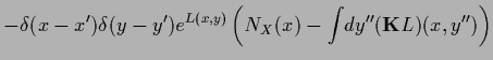$\displaystyle -\delta (x-x^\prime) \delta (y-y^\prime) e^{L(x,y)}
\left( N_X(x ) -\int\!dy^{\prime \prime} ({{\bf K}} L)(x,y^{\prime\prime}) \right)$