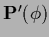 ${\bf P}^\prime(\phi)$