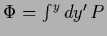 $\Phi=\int^y dy^\prime \,P$