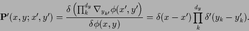 \begin{displaymath}
{\bf P}^\prime (x,y;x^\prime,y^\prime )
= \frac{\delta
\le...
...ta (x-x^\prime ) \prod_k^{d_y}\delta^\prime (y_k-y_k^\prime ).
\end{displaymath}