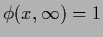 $\phi(x,\infty) = 1$