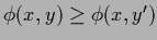 $\phi(x,y) \ge \phi(x,y^\prime)$