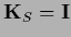 ${\bf K}_S = {\bf I}$