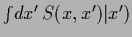 $\int \!dx^\prime\, S(x,x^\prime) \vert x^\prime)$