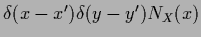 $\delta(x-x^\prime)\delta(y-y^\prime) N_X(x)$